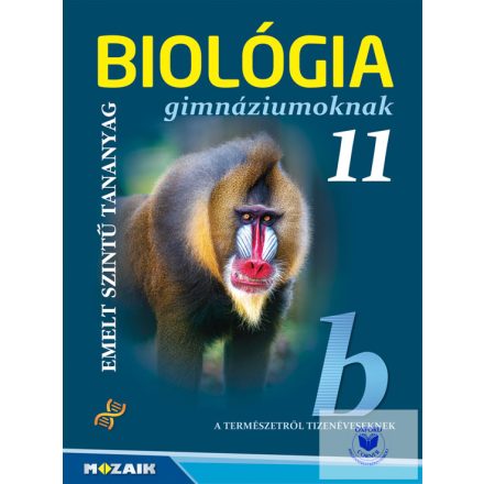 Biológia Gimnáziumoknak 11. - Emelt Szintű Tananyag (Nat2020)