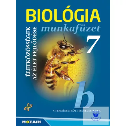 Biológia 7. - Életközösségek, Az Élet Fejlődése Munkafüzet (Nat2020)