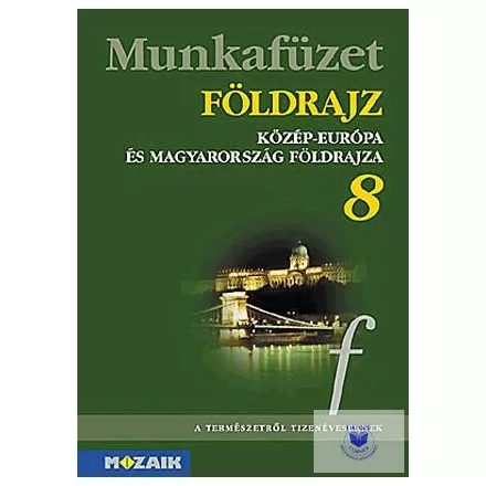 Földrajz 8. Közép-Európa munkafüzet