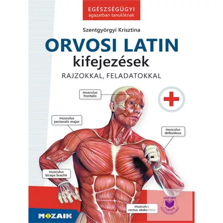 Orvosi Latin Kifejezések - Egészségügyi Ágazatban Tanulóknak