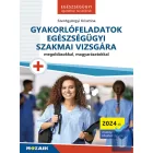 Gyakorlófeladatok egészségügyi szakmai vizsgára