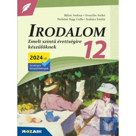Irodalom 12. - Emelt szintű érettségire készülőknek (2024-től érv. köv.)