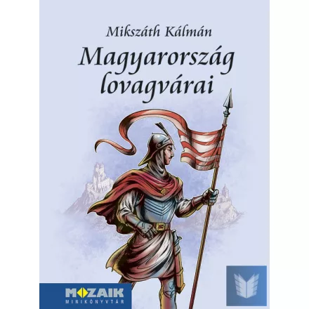 Mikszáth Kálmán: Magyarország lovagvárai