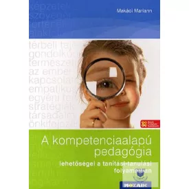   A kompetenciaalapú pedagógia lehetőségei a tanítási-tanulási folyamatban