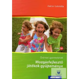   Örömteli gyermekévek - Mozgásfejlesztő játékok gyűjteménye