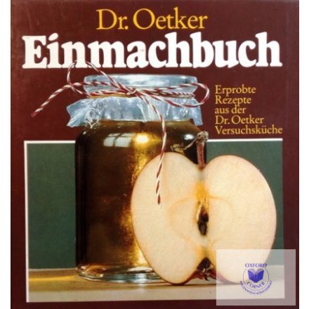 Dr. Oetker Einmachbuch Erprobte Rezepte aus der Dr. Oetker Versuchsküche