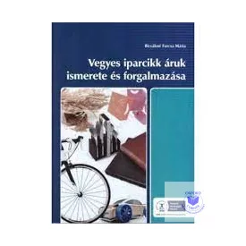 Vegyes iparcikk áruk ismerete és forgalmazása