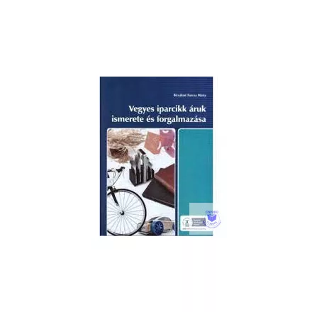 Vegyes iparcikk áruk ismerete és forgalmazása