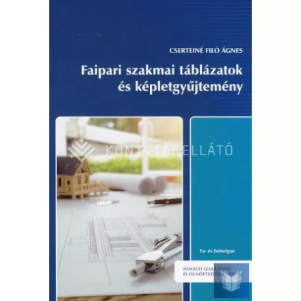 Faipari szakmai táblázatok és képletgyűjtemény