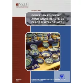   Porcelán és edényáruk áruismerete és eladási gyakorlata
