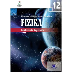   Fizika 12. a középiskolák számára emelt szintű képzéshez