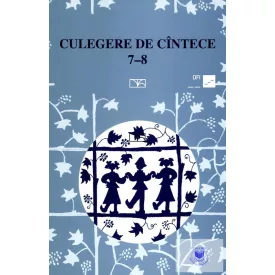   Culegere de cîntece pentru clasele 7-8 ale şcolilor generale