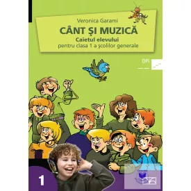   Cânt şi muzică. Caietul elevului pentru clasa 1 a şcolilor generale