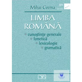   Limba română - cunoştinţe generale, fonetică, lexicologie, gramatică