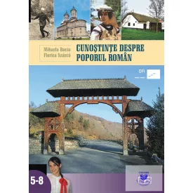 Cuno?tin?e despre poporul român. manual pentru clasele 5-8
