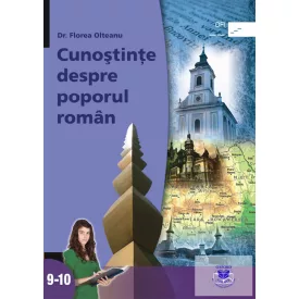   Cunoştinţe despre poporul român. Manual pentru clasele 9-10