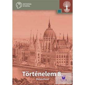   Történelem 8. Munkafüzet sz ákltalános iskolák számára