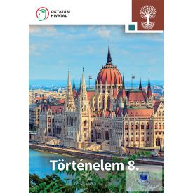 Történelem 8. Tankönyv az általános iskolák számára