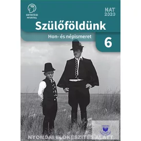 Szülőföldünk. Hon- és népismeret 6. évfolyam
