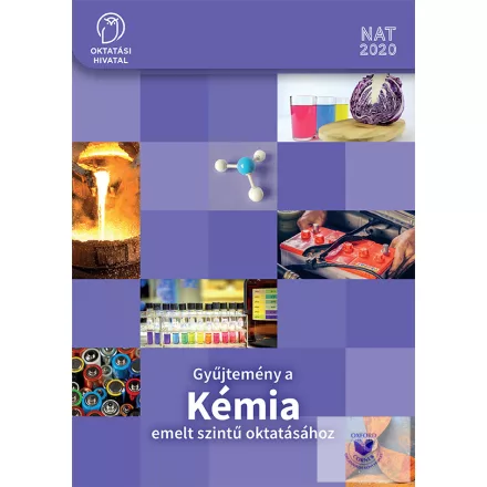 Gyűjtemény a KÉMIA emelt szintű oktatásához