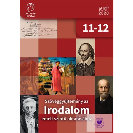 Szöveggyűjtemény az IRODALOM emelt szintű oktatásához 11-12.