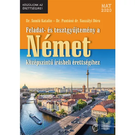 Feladat- és tesztgyűjtemény a német írásbeli érettségihez. Középszint