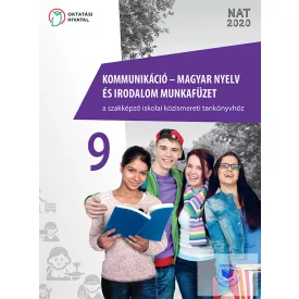   Kommunikáció – magyar nyelv és irodalom munkafüzet a szakképző iskolai 9.