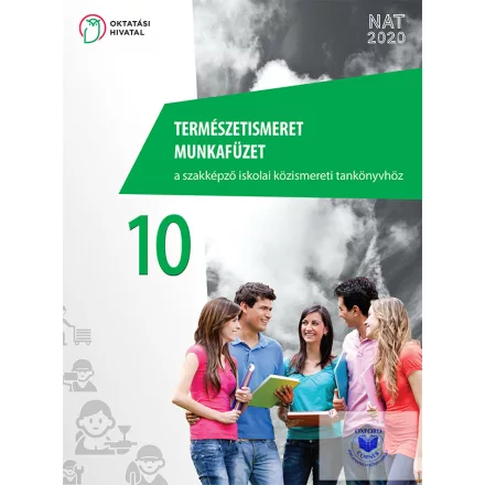 Természetismeret munkafüzet a szakképző iskolai közismereti tankönyvhöz 10.