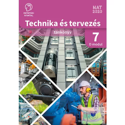 Technika és tervezés tankönyv 7. D MODUL Modellezés - Tárgyalkotás technológiái