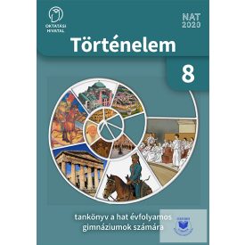   Történelem 8. tankönyv a hat évfolyamos gimnáziumok számára