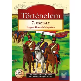   Történelem 7. osztály képességfejlesztő feladatgyűjtemény