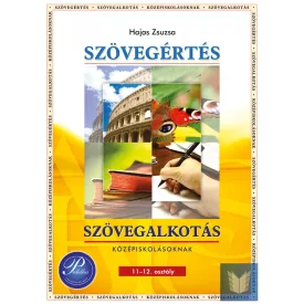   Szövegértés-szövegalkotás középiskolásoknak 11–12. osztály