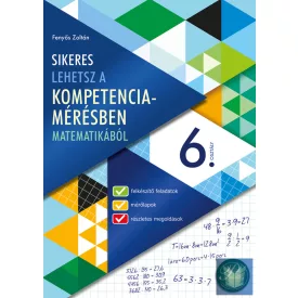   Sikeres lehetsz a készség- és képességmérésben - matematikából 6. osztály