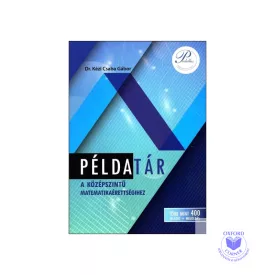   Példatár a középszintű matematikaérettségihez (több, mint 400 feladat+megoldás)