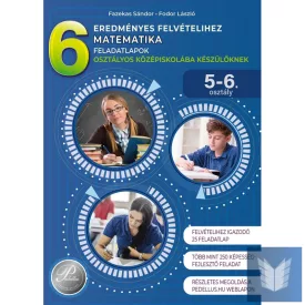   Eredményes felvételihez - Matematika feladatlapok 6 osztályos középiskolába kész