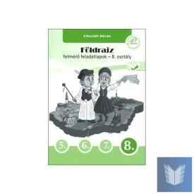 Földrajz felmérő feladatlapok 8. osztály