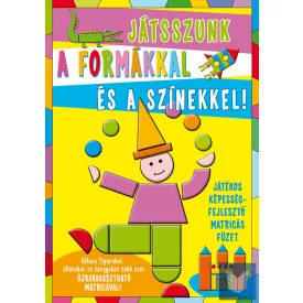 Játsszunk a formákkal és a színekkel! I.
