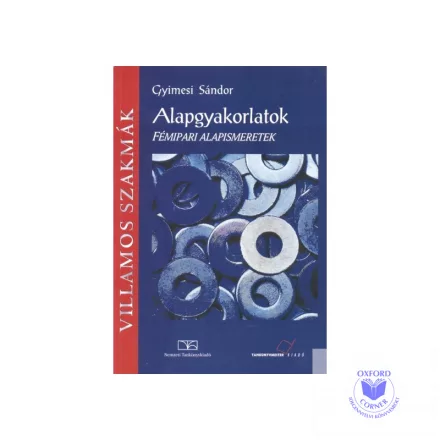 Alapgyakorlatok - Fémipari alapismeretek
