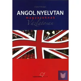 Angol nyelvtan magyaroknak vázlatosan