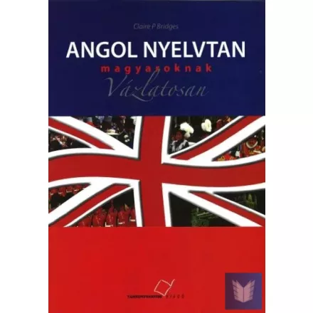 Angol nyelvtan magyaroknak vázlatosan