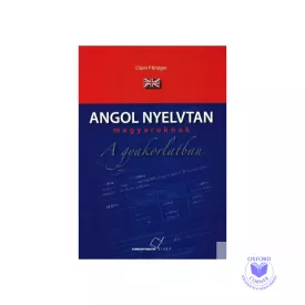 Angol nyelvtan magyaroknak a gyakorlatban