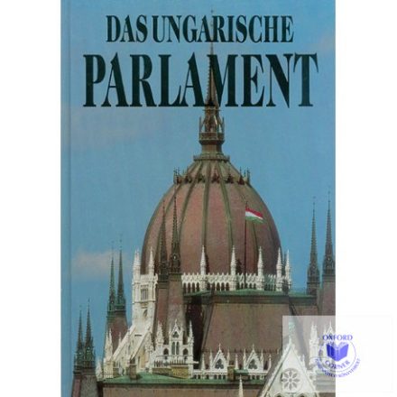 Csorba László, Sisa József: Das Ungarische Parlament