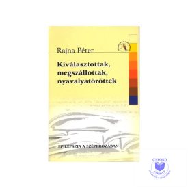 Kiválasztottak, megszállottak, nyavalyatöröttek